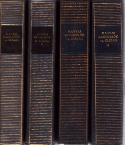 4 db a Magyar Remek�r�k sorozatb�l: Magyar dr�ma�r�k 19. sz�zad I-II. - Magyar elbesz�l�k 19. sz�zad I-II.