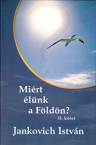 Jankovich Istvn - Mirt lnk a fldn? (II. ktet)