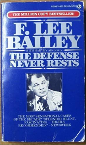 F. Lee Bailey - The defense never rests