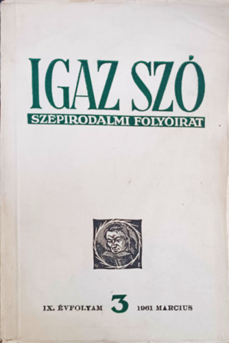 Hajd Gyz  (fszerk.) - Igaz sz - Szpirodalmi folyirat - IX. vf. 3. szm (1961. mrcius)