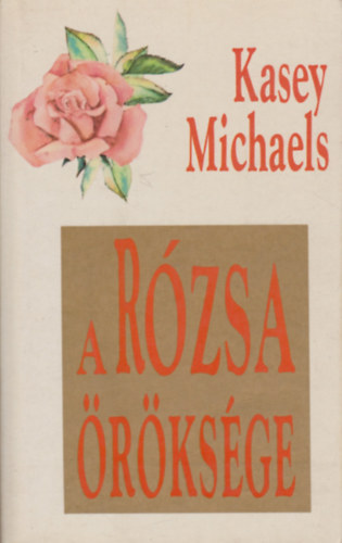 Kasey Michaels - A rzsa rksge
