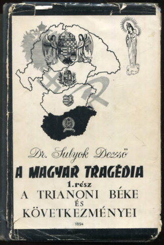 A magyar tragdia I.-A Trianoni Bke s kvetkezmnyei