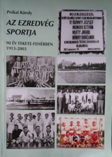 Az ezredvg sportja - 90 v fekete-fehrben 1913-2003