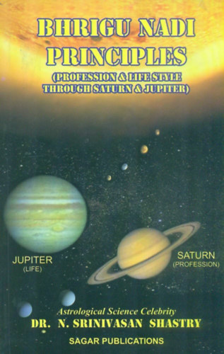 Dr. N. Srinivasan Shastry - Bhrigu Nadi Principles: Profession and Life Style Through Saturn and Jupiter