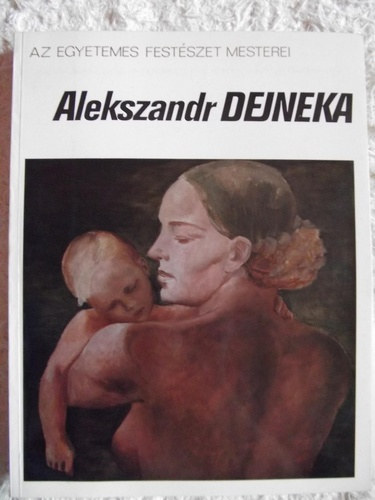 Az egyetemes festszet mesterei 5db. album : Alekszandr Dejneka-Gyionyiszij-Pablo Picasso-Rubens-Henri Rousseau-