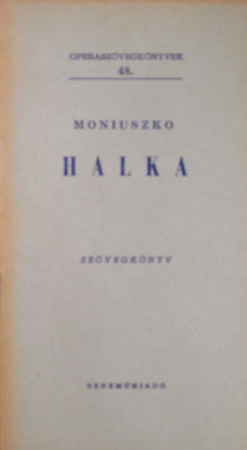 Halka (Operaszvegknyvek 48.)