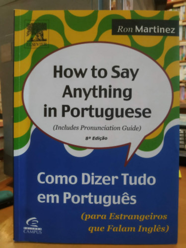 How to Say Anything in Portuguese (Includes Pronunciation Guide)(Editora Campus)