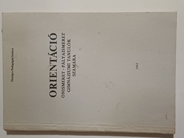 Orientci (nismeret-plyaismeret gimnziumi tanulk szmra)