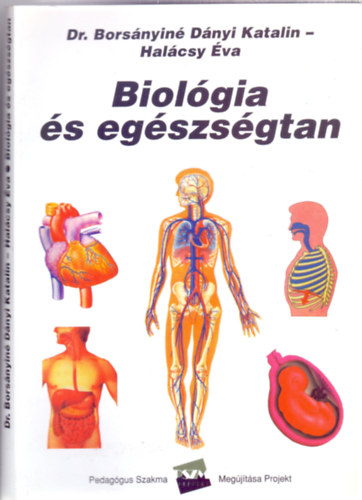 Biolgia s egszsgtan (I. rsz: Biolgia - II. rsz: Egszsgtan)