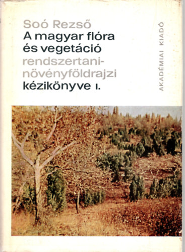 A magyar flra s vegetci rendszertani-nvnyfldrajzi kziknyve I.