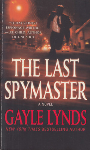Gayle Lynds - The Last Spymaster