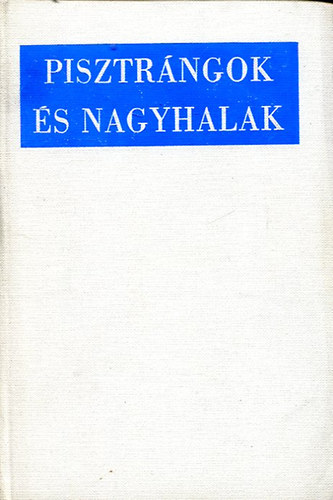 Pisztrngok s nagyhalak
