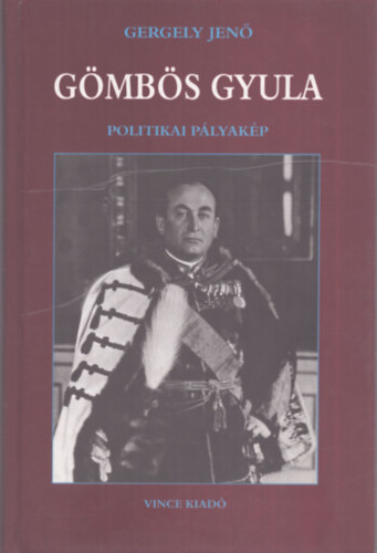 G�mb�s Gyula - Politikai p�lyak�p