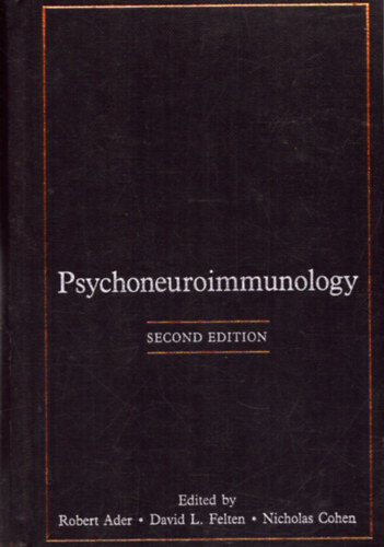 David L. Felten  (szerk.), Nicholas Cohen (szerk.) Robert Ader (szerk.) - Psychoneuroimmunology