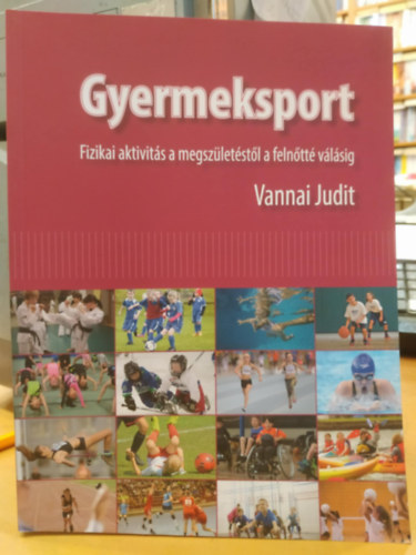 Gyermeksport - Fizikai aktivits a megszletstl a felntt vlsig