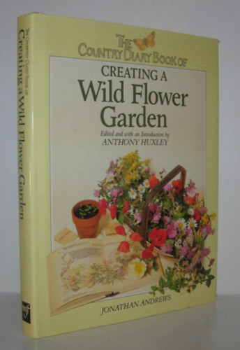The Country Diary Book of Creating a Wild Flower Garden