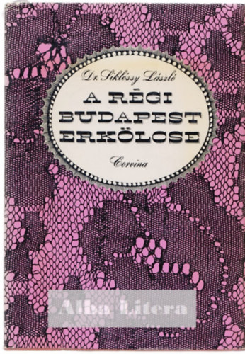 A r�gi Budapest erk�lcse