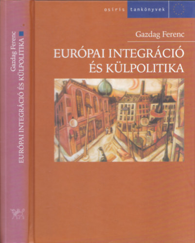 Gazdag Ferenc - Eurpai integrci s klpolitika