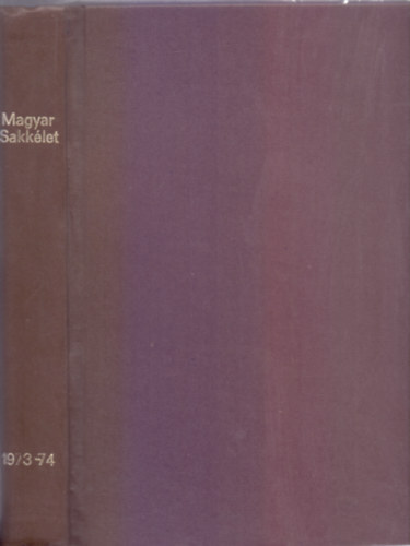 Magyar Sakklet 1973.(XXIII. vf.) 1-12. szm + 1974. (XXIV.vf.) 1-12. szm (Egybektve)