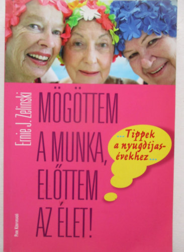 M�g�ttem a munka, el�ttem az �let!
