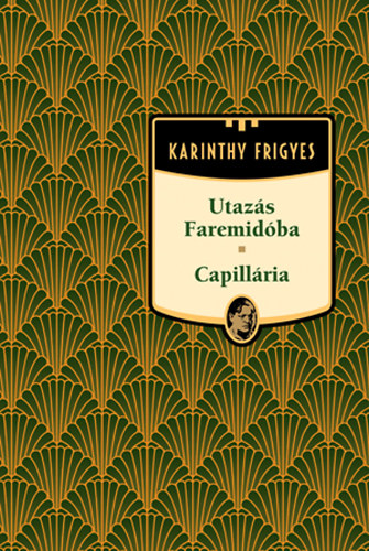 Karinthy Frigyes - Utazs Faremidba - Capillria (Karinthy Frigyes mvei 7.)