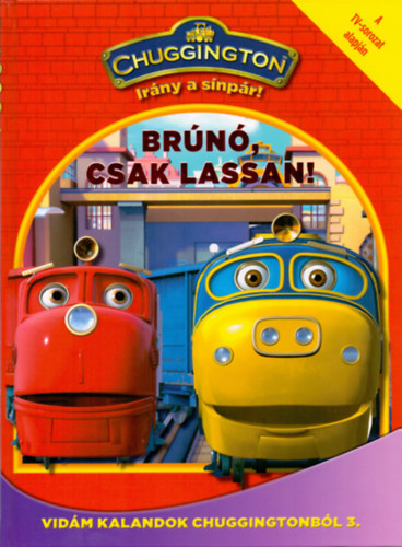 Chuggington - Brn, csak lassan!