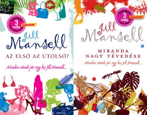 2 db Jill Mansell romantikus reg�ny: Az els� az utols�? + Miranda nagy t�ved�se