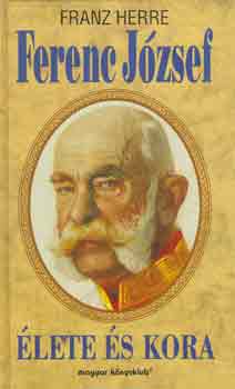 Ferenc Jzsef lete s kora