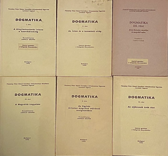 Dogmatika I-VI. - K�zirat gyan�nt a hallgat�k haszn�lat�ra (�ssze�ll�totta: Ladocsi G�sp�r)