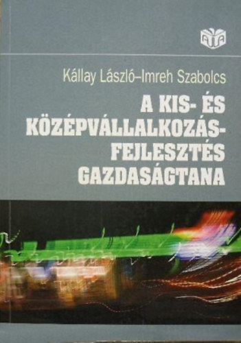 A kis- �s k�z�pv�llalkoz�s-fejleszt�s gazdas�gtana