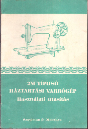 2M t�pus� h�ztart�si varr�g�p haszn�lati utas�t�s