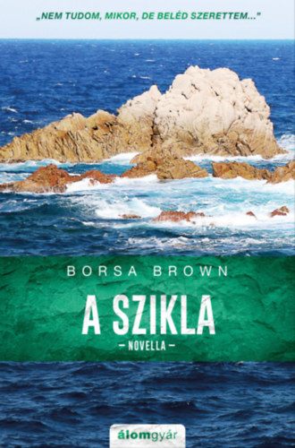 Borsa Brown - A szikla - Novella