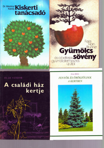 5 db n�v�nytermeszt�s k�nyv: Gy�m�lcss�v�ny + Kiskerti tan�csad� + A csal�di h�z kertje + Feny�k �s �r�kz�ldek a kertben + K�rnyezetk�vm�l� n�v�nyv�delem a h�zikertben