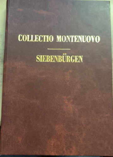 Die siebenbrgischen Mnzen des Frstlich Montenuovoschen Mnzkabinets ("A Montenuovo Fejedelmi remtr erdlyi rmei" nmet nyelven) (reprint)