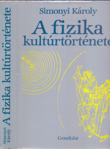 A fizika kult�rt�rt�nete (2. b�v�tett kiad�s - 800 �br�val)