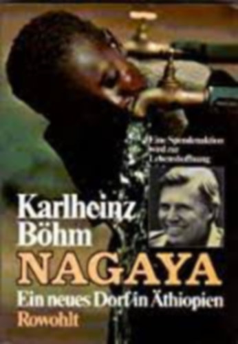 Karlheinz Bhm - Nagaya Ein neues Dorf in Athiopien