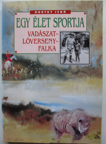 Egy let sportja (Vadszat - Lverseny - Falka)
