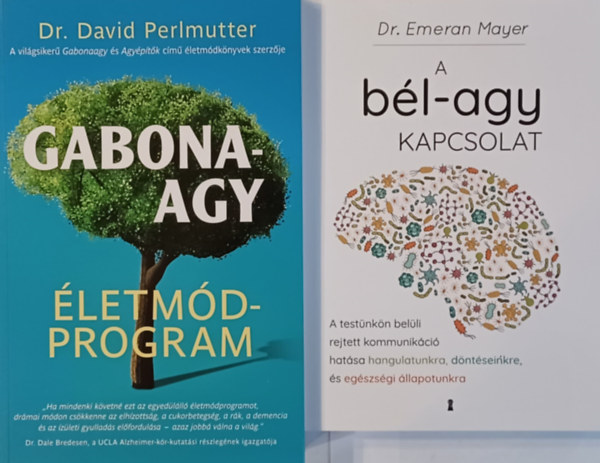 Emeran Mayer, Dr. David Perlmutter - A bl-agy kapcsolat - A testnkn belli rejtett kommunikci hatsa hangulatunkra, dntseinkre s egszsgi llapotunkra + Gabonaagy - letmdprogram (2 m)