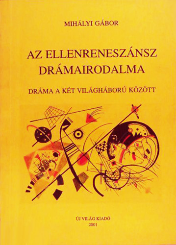 Az ellenrenesznsz drmairodalma - drma a kt vilghbor kztt