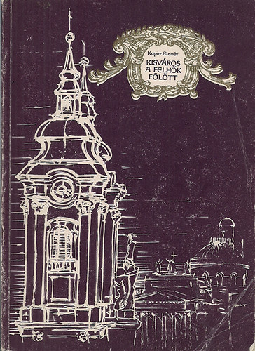 Kisv�ros a felh�k f�l�tt  /Eger/