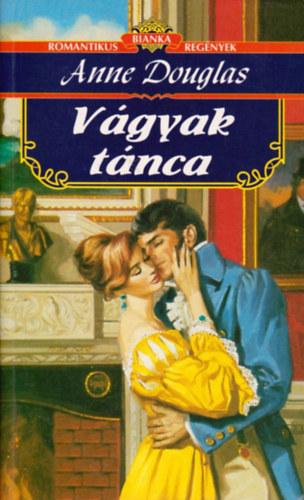 V�gyak t�nca - Romantikus Bianka Reg�nyek