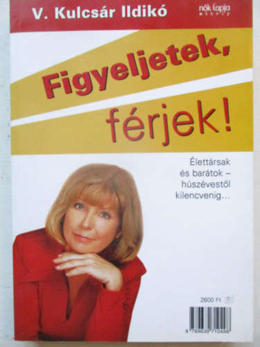 Figyeljetek, feles�gek! - Figyeljetek, f�rjek!