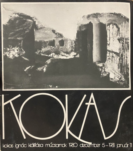 Kokas Ign�c fest�m�v�sz ki�ll�t�sa 1980 december 5-1981 janu�r 11