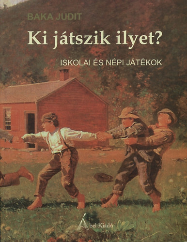 Ki jtszik ilyet? - Iskolai s npi jtkok