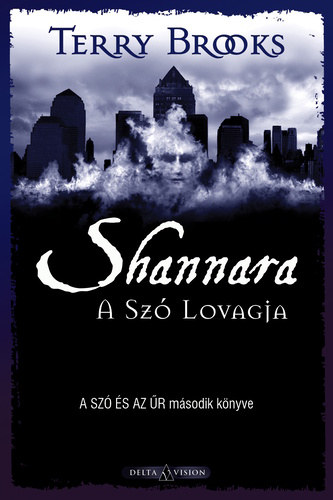 Shannara - A Sz� Lovagja (A Sz� �s az �r 2.)