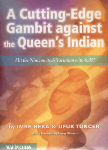A Cutting-edge Gambit against the Queen's Indian: Hit the Nimzowitsch Variation with 6.d5!