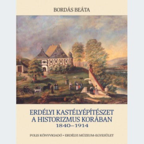 Bords Beta - Erdlyi kastlyptszet a historizmus korban (1840-1918)