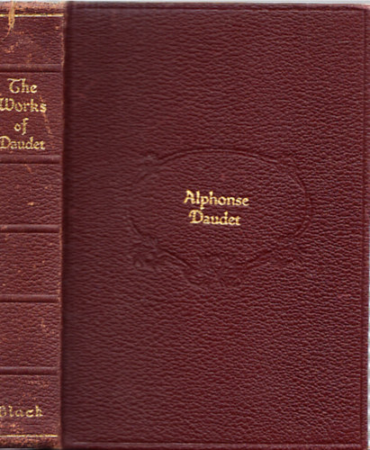 Alphonse Daudet - The Works of Alphonse Daudet - One Volume Edition