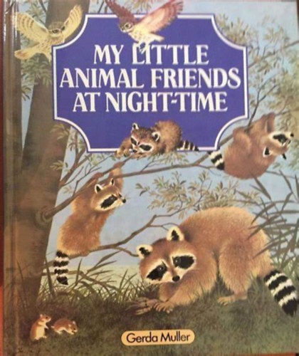 Gerda Muller - My Little Animal Friends at Night-Time