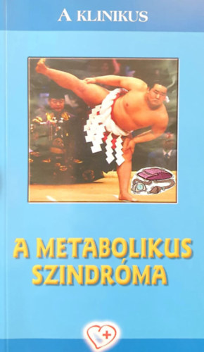 A metabolikus szindrma (A klinikus)